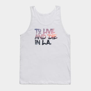 To Live And Die In LA 1 Tank Top